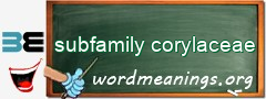 WordMeaning blackboard for subfamily corylaceae